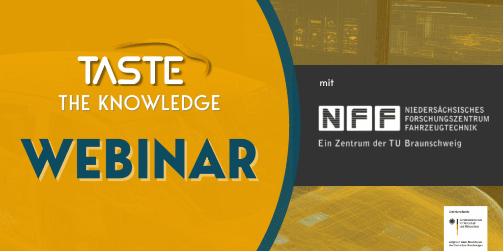 Taste The Knowledge Webinar mit dem Niedersächsischen Forschungszentrum Fahrzeugtechnik (NFF), gefördert durch das Bundesministerium für Wirtschaft und Klimaschutz