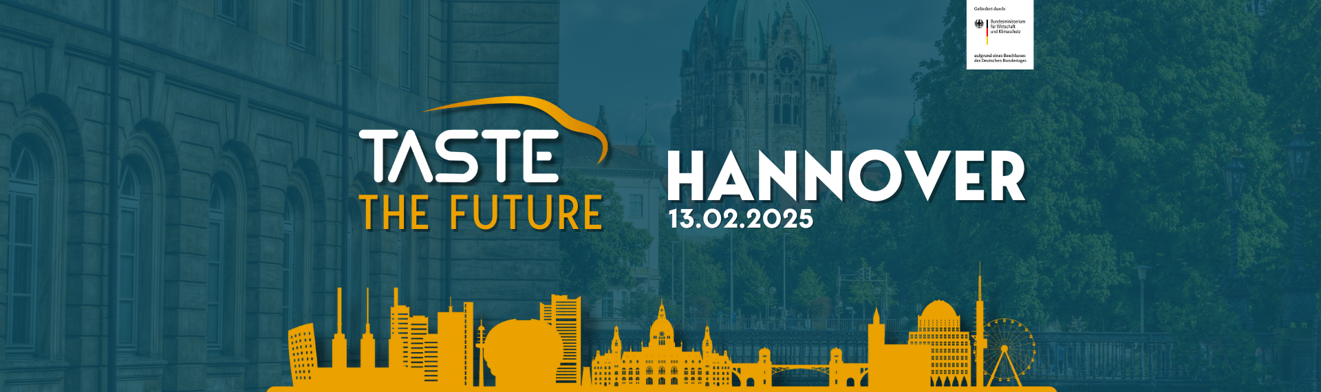 Banner für "Taste The Future 2025" in Hannover, mit dem Logo von Taste im oberen linken Bereich, begleitet vom Text "Hannover 02.2025". Der Hintergrund zeigt das Neue Rathaus von Hannover. Im unteren Teil des Banners ist eine gelbe, stilisierte Skyline von Hannover zu sehen, die bekannte Wahrzeichen wie die Marktkirche und das Rathaus darstellt. Oben rechts befindet sich das Logo des Bundesministeriums für Wirtschaft und Klimaschutz als Förderhinweis